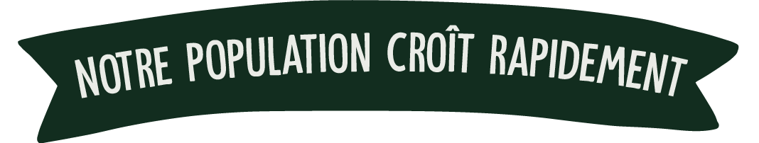 Notre population croît rapidement
